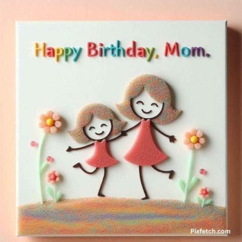 Happy birthday wishes to mom