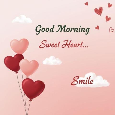 Good Morning Sweetheart Image with Heart Balloons and Smile Message
